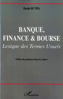 Banque, finance et bourse - lexique des termes usuels