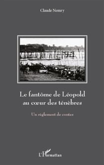 Le fantôme de Léopold au coeur des ténèbres - un règlement de contes