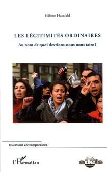 Les légitimités ordinaires - au nom de quoi devrions-nous nous taire ?
