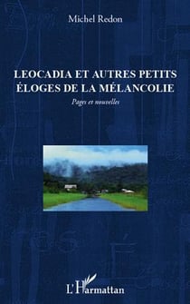Leocadia et autres petits éloges de la mélancolie pages et nouvelles