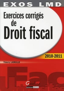 Exercices corrigés de droit fiscal (édition 2010/2011)