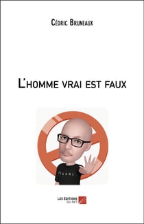L'homme vrai est faux