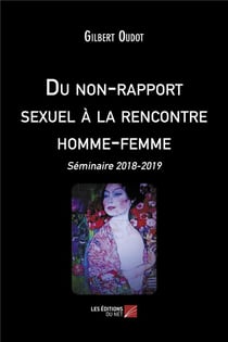 Du non-rapport sexuel à la rencontre homme-femme - séminaire 2018-2019