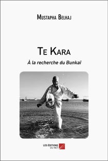 Te kara : à la recherche du bunkaï