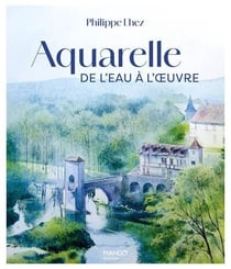 Aquarelle : De l'eau à l'oeuvre