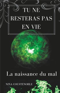 Tu ne resteras pas en vie - la naissance du mal