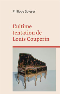 L'ultime tentation de Louis Couperin