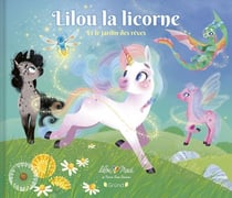 Lilou la licorne et le jardin des rêves