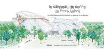 Le vaisseau de verre de Frank Gehry