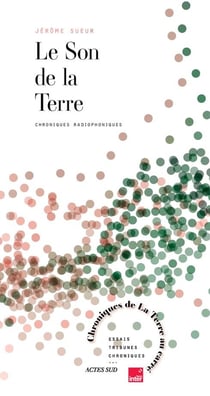 Le son de la terre : chroniques radiophoniques