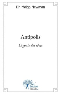 Antipolis : L'agonie des rêves