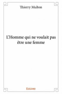 L'homme qui ne voulait pas être une femme