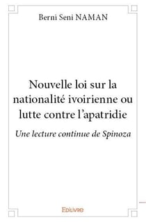 Nouvelle loi sur la nationalite ivoirienne ou lutte contre l'apatridie - une lecture continue de spinoza