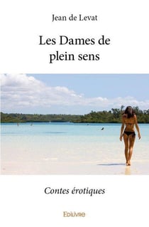 Les Dames de plein sens : Contes érotiques