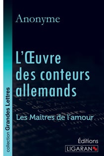 L'Oeuvre des conteurs allemands - Les Maîtres de l'Amour