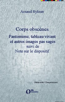 Corps obscènes - pantomine, tableau vivant et autres images pas sages - note sur le dispositif