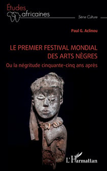 Le premier festival mondial des arts nègres : ou la négritude cinquante-cinq ans après