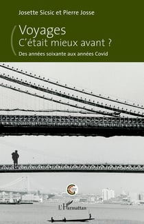 Voyages, c'était mieux avant ? Des années soixante aux années Covid