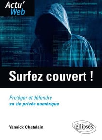 Surfez couvert ! protéger et défendre sa vie privée numérique