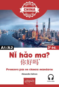 Ni hao ma? premiers pas en chinois mandarin : A1-A2 (2e édition)