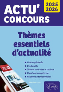 Actu' concours : Thèmes essentiels d'actualité (édition 2025/2026)