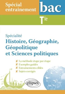 Spécial entraînement au bac : Spécialité histoire, géographie, géopolitique, sciences politiques - Terminale