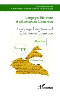 Langage, littérature et éducation au Cameroun - language, literature and education in Cameroon