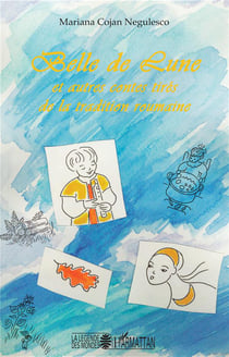 Belle de lune et autres contes tirés de la tradition roumaine