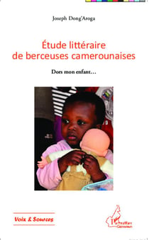 Étude littéraire de berceuses camerounaises - dors mon enfant...