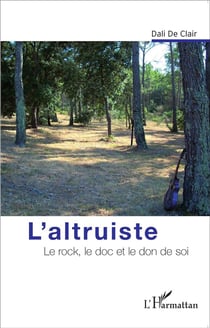 L'altruiste - le rock le doc et le don de soi