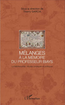Mélanges à la mémoire du Professeur Biays - la Méditerranée : études juridiques et politiques