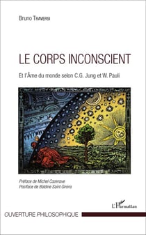 Le corps inconscient : Et l'Âme du monde selon C.G. Jung et W. Pauli