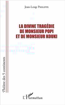 La divine tragédie de Monsieur Popi et de Monsieur Kouki