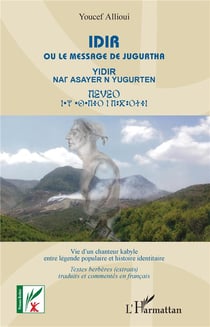 Idir ou le messager de Jugurtha - vie d'un chanteur kabyle entre légende et histoire identitaire