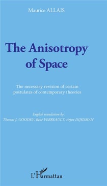 The anisotropy of space - the necessary revision of certain postulates of contemporary theories