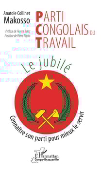 Parti congolais du travail, le jubilé - connaître son parti pour mieux le servir