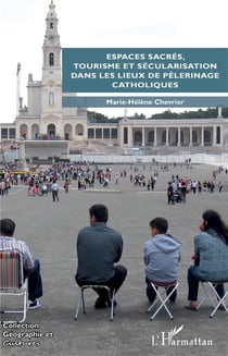 Revue géographie et cultures : espaces sacrés, tourisme et sécularisation dans les lieux de pélerinage catholiques