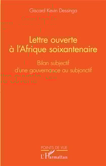 Lettre ouverte à l'Afrique soixantenaire : Bilan subjectif d'une gouvernance au subjonctif