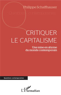 Critiquer le capitalisme - une mise en abyme du monde contemporain