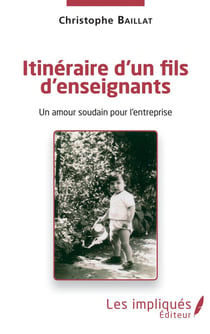 Itinéraire d'un fils d'enseignants - un amour soudain pour l'entreprise