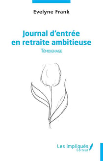 Journal d'entr'e en retraite ambitieuse : témoignage