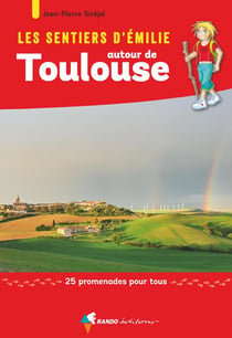 Les sentiers d'Emilie : Atour de Toulouse