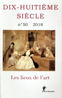 Dix-huitième siècle n.50 : les lieux de l'art