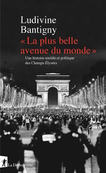 "La plus belle avenue du monde" : Une histoire sociale et politique des Champs-Élysées