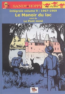 Sandy et Hoppy - intégrale t.9 - le manoir du lac - le pont miné