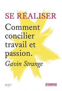 Comment concilier travail et passion