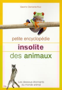 Petite encyclopedie insolite des animaux