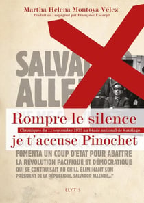 Rompre le silence, je t?accuse Pinochet