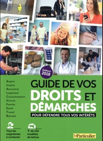 Guide de vos droits et démarches pour défendre tous vos intérêt (édition 2018)