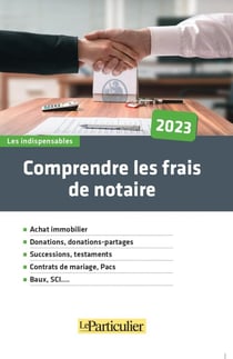 Comprendre les frais de notaire (édition 2023)
